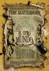 Las Increíbles Aventuras de Tom Scatterhorn. 2: el Otro Mundo