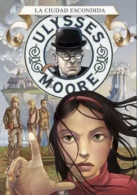 Ulysses Moore. 7: la Ciudad Escondida