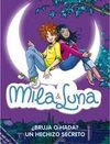 MILA & LUNA. ¿BRUJA O HADA? UN HECHIZO SECRETO