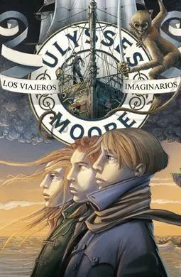 Ulysses Moore. 12: los Viajeros Imaginarios