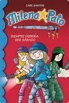 Milena Pato. 2: Siempre Deberia Ser Sabado