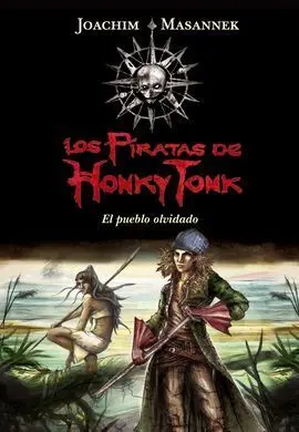 Los Piratas de Honky Tonk. 2: el Pueblo Olvidado