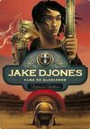 JAKE DJONES. 2: ALMA DE GLADIADOR