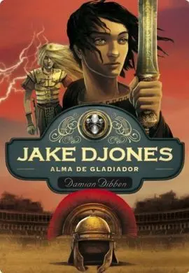 Jake Djones. 2: Alma de Gladiador