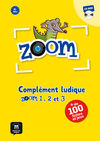 ZOOM 1, 2 ET 3 - COMPLÉMENT LUDIQUE