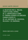 LA RECEPCIÓN POR EL TRIBUNAL CONSTITUCIONAL ESPAÑOL DE LA JURISPRUDENCIA SOBRE EL CONVENIO EUROPEO DE DERECHOS HUMANOS