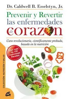 Prevenir y Revertir las Enfermedades de Corazon
