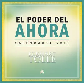 Calendario 2016, el Poder del Ahora