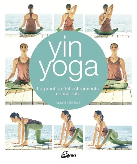 Yin Yoga /La Practica del Estiramiento Consciente