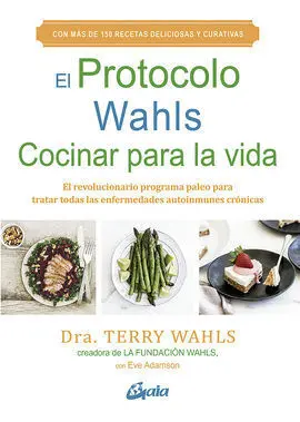 El Protocolo Wahls. Cocinar para la Vida