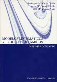 Modelos Matemáticos y Procesos Dinámicos