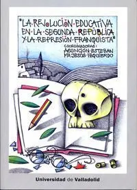La Revolucion Educativa en la Segunda Republica y la Represion Franquista
