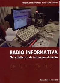 Radio Informativa. Guía Didáctica de Iniciación Al Medio