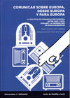 COMUNICAR SOBRE EUROPA, DESDE EUROPA Y PARA EUROPA. LA POLÍTICA DE COMUNICACIÓN