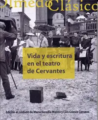 Vida y Escritura en el Teatro de Cervantes