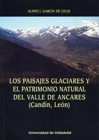Paisajes Glaciares y el Patrimonio Natural del Valle de Ancares (Candín, León),
