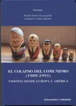 El Colapso del Comunismo (1989-1991). Visiones Desde Europa y América