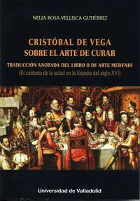 Cristóbal de Vega. Sobre el Arte de Curar