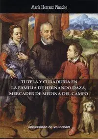 Tutela y Curaduría en la Familia de Hernando Daza, Mercader de Medina del Campo