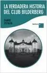 La Verdadera Historia del Club Bilderberg