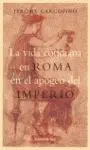 La Vida Cotidiana en el Apogeo del Imperio