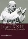 Juan Xxiii: una Vocación Frustrada