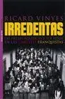 Irredentas. Las Presas Políticas y Sus Hijos en las Cárceles de Franco