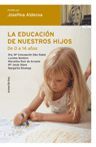 LA EDUCACIÓN DE NUESTROS HIJOS. DE 0 A 14 AÑOS