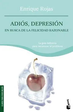 Adiós, Depresión. En Busca de la Felicidad Razonable