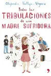 Todas las Tribulaciones de una Madre Sufridora