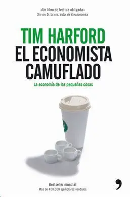 El Economista Camuflado. La Economía de las Pequeñas Cosas