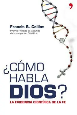 ¿Cómo Habla Dios? la Evidencia Cientifica de la Fe