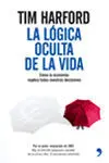 La Lógica Oculta de la Vida. Como la Economía Explica Todas nuestras Decisiones