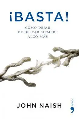 ¡Basta! Cómo Dejar de Desear Siempre Algo Más