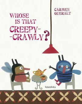 Whose Is That Creepy-Crawly?
