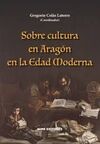 SOBRE CULTURA EN ARAGÓN EN LA EDAD MODERNA