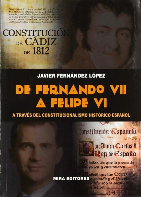 De Fernando Vii a Felipe Vi a Través del Constitucionalismo Histórico Español