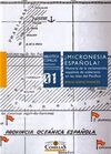 ¿MICRONESIA ESPAÑOLA? HISTORIA DE LA RECLAMACIÓN ESPAÑOLA DE SOBERANÍA EN LAS ISLAS