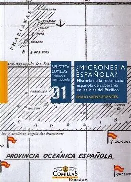 ¿Micronesia Española? Historia de la Reclamación Española de Soberanía en las Islas