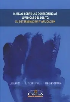 Manual Sobre las Consecuencias Juridicas del Delito: Su Determinacion y Aplicacion
