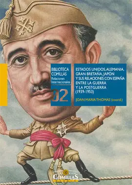 Estados Unidos, Alemania, Gran Bretaña, Japón y Sus Relaciones con España entre la Guerra y la Postguerra 1939 1953