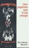 Cómo Prepararse para la Vida Conyugal