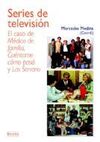 SERIES DE TELEVISIÓN. EL CASO DE MÉDICO DE FAMILIA, CUÉNTAME CÓMO PASÓ Y LOS SERRANO