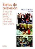 Series de Televisión. El Caso de Médico de Familia, Cuéntame Cómo Pasó y los Serrano