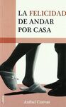 LA FELICIDAD DE ANDAR POR CASA