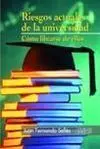 Riesgos Actuales de la Universidad. Cómo Librarse de ellos
