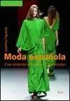 Moda Española. Una Historia de Sueños y Realidades
