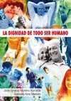 La Dignidad de Todo Ser Humano