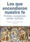 Los que Encendieron nuestra Fe
