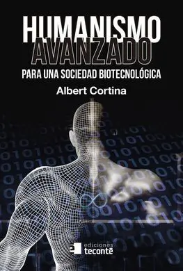 Humanismo Avanzado para una Sociedad Biotecnologica